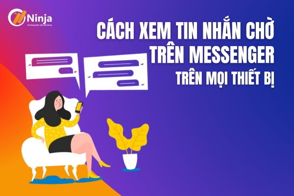 cach xem tin nhan cho tren messenger Cách xem tin nhắn chờ trên messenger trên mọi thiết bị