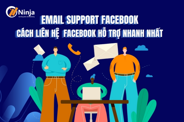 Email support facebook: Hướng dẫn cách liên hệ hỗ trợ nhanh nhất