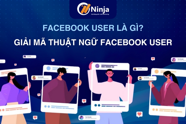 facebook user la gi Facebook user là gì? Tìm hiểu và tạo Facebook user nhanh chóng