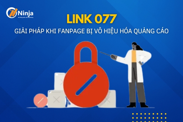 Link 077 - Giải pháp khi Fanpage bị vô hiệu hóa quảng cáo