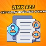 Link 922 Facebook - Link báo cáo vi phạm quyền riêng tư Facebook