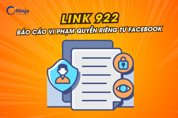 Link 922 Facebook - Link báo cáo vi phạm quyền riêng tư Facebook