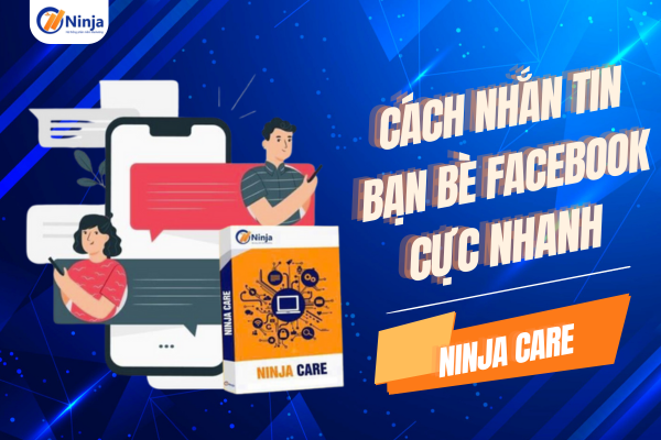 nhan tin cho ban be facebook Ninja Care   Cách nhắn tin cho bạn bè facebook Cực nhanh