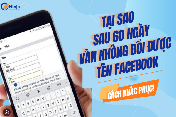 sau 60 ngay van khong doi duoc ten facebook Sau 60 ngày vẫn không đổi được tên facebook? Cách khắc phục!