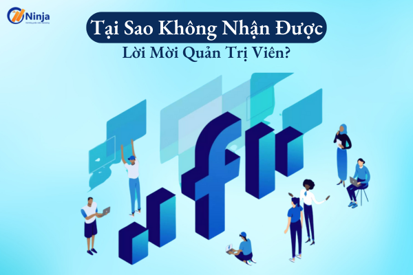 tại sao không nhận được lời mời quản trị viên