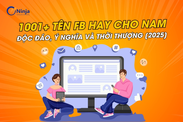 ten fb hay cho nam 1001+ tên fb hay cho nam tạo ấn tượng không thể bỏ qua