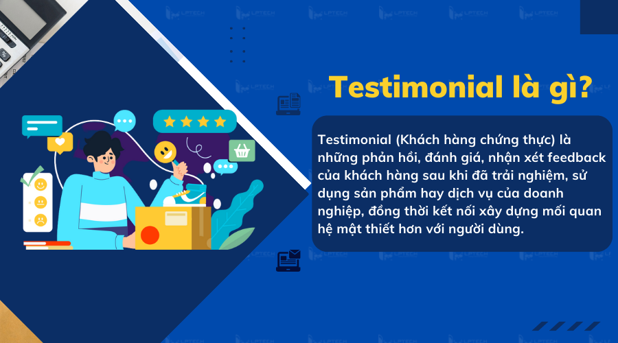 testimonial la gi 1 Testimonial là gì? Cách thu hút khách hàng từ testimonial