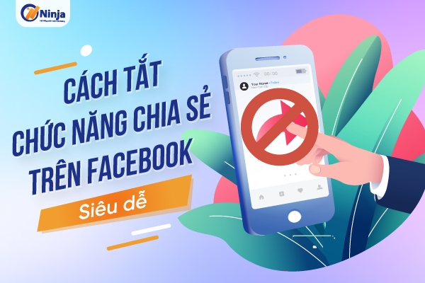 Bật mí cách tắt chức năng chia sẻ trên facebook