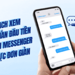 cách xem tin nhắn đầu tiên trên messenger