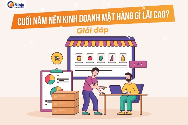 Cuối năm nên kinh doanh mặt hàng gì lợi nhuận cao nhiều người thắc mắc