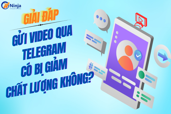 gửi video qua telegram có bị giảm chất lượng không?