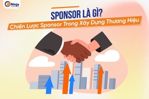 Sponsor là gì? Tìm hiểu về Sponsor trong Marketing và Quảng cáo