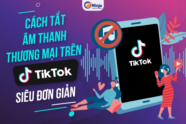 Cách tắt âm thanh thương mại tiktok