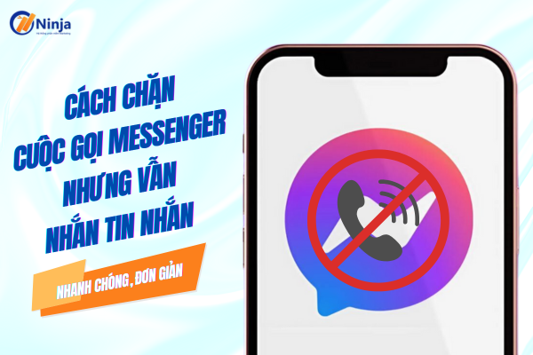 cách chặn cuộc gọi messenger nhưng vẫn nhắn tin nhắn